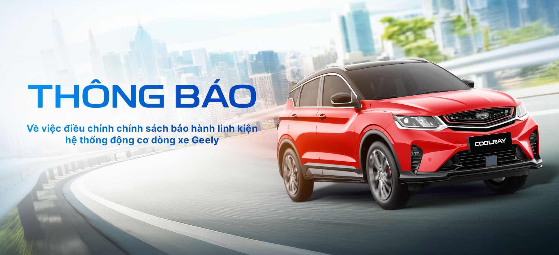 Điều Chỉnh Chính Sách Bảo Hành Linh Kiện Hệ Thống Động Cơ Dòng Xe Geely